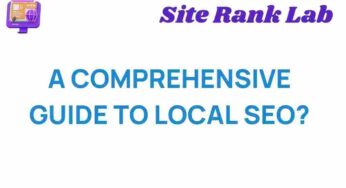 Unlocking the Secrets of Local SEO: A Comprehensive Guide