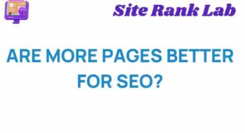 Are More Pages Truly Better for SEO? Unpacking the Myth