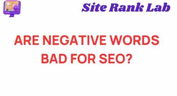 Are Negative Words Hindering Your SEO Success?