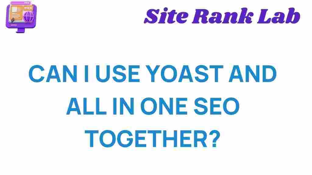 can-you-use-yoast-and-all-in-one-seo-together
