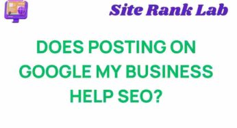 Unlocking the Secret: Does Posting on Google My Business Boost SEO?