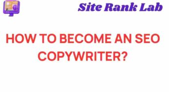 Unlocking the Secrets: How to Become an SEO Copywriter