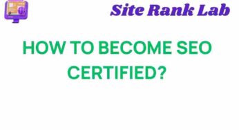 Unlocking Opportunities: How to Become SEO Certified and Boost Your Career