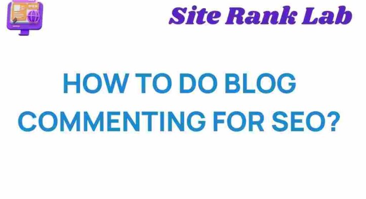 Unlocking the Secrets of Blog Commenting for SEO Success