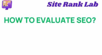 Unlocking the Secrets: How to Evaluate Your SEO Strategy Effectively