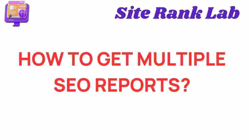 get-multiple-seo-reports