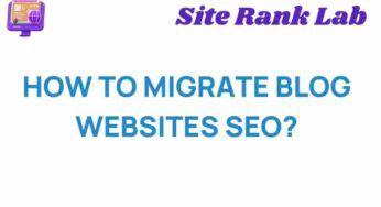 Unlocking the Secrets: How to Migrate Blog Websites for SEO Success