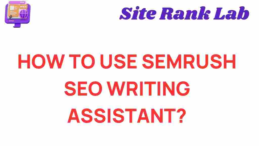 unlocking-secrets-semrush-seo-writing-assistant