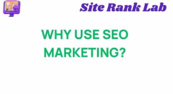 Unlocking Business Potential: Why Use SEO Marketing Today?