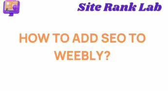 Unlocking Weebly: How to Add SEO and Boost Your Site’s Visibility