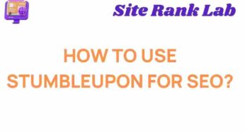 Unlocking Hidden Potential: How to Use StumbleUpon for SEO