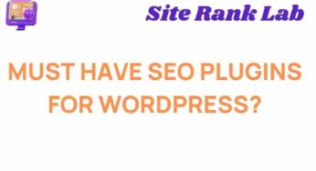 Unlocking Success: Essential SEO Plugins for WordPress
