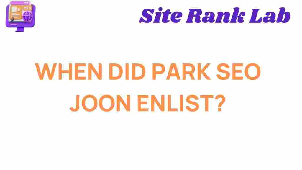 park-seo-joon-enlistment-timeline