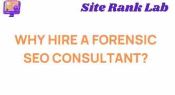 Unlocking the Secrets: Why Hiring a Forensic SEO Consultant Matters